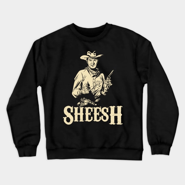 Sheesh Cowboy Crewneck Sweatshirt by giovanniiiii